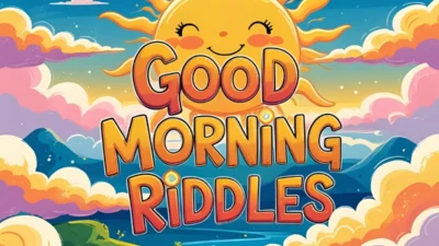 Good Morning Riddles